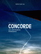 Concorde-La véritable histoirePierre Sparaco