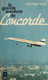 La grande aventure de ConcordeJean Pierre Manel